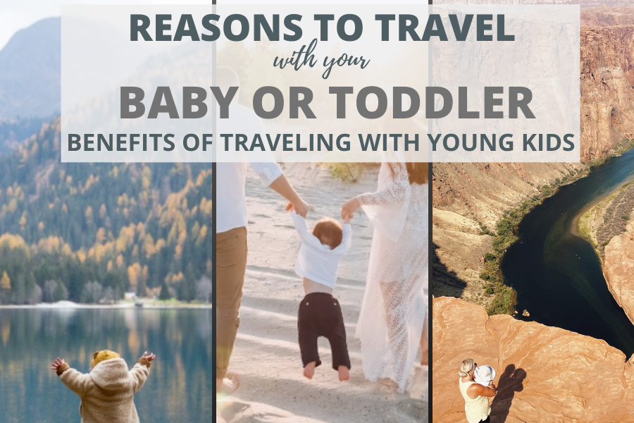 9 Reasons to Travel With Your Young Kids - On The Go Fam
